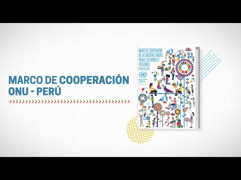 Marco de Cooperación para el Desarrollo Sostenible Perú 2022 - 2026