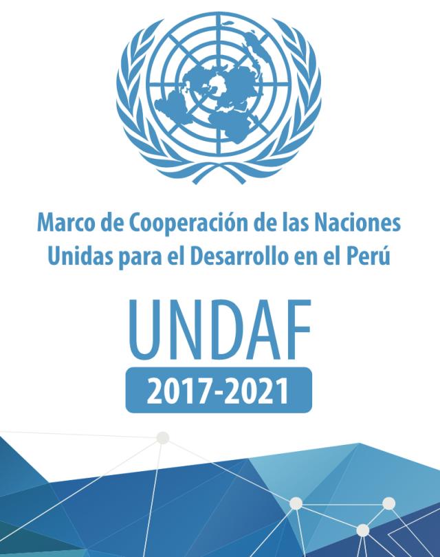 Marco De Cooperacion De Las Naciones Unidas Para El Desarrollo En El Peru 2017 2021 Naciones Unidas En Peru